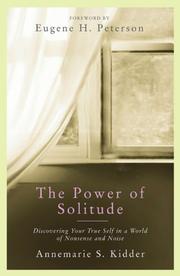 The power of solitude : discovering your true self in a world of nonsense and noise