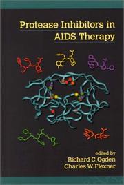 Protease inhibitors in AIDS therapy by Richard C. Ogden, Charles Flexner