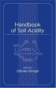 Cover of: Handbook of Soil Acidity (Books in Soils, Plants, and the Environment)