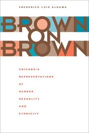 Cover of: Brown on brown: Chicano/a representations of gender, sexuality, and ethnicity