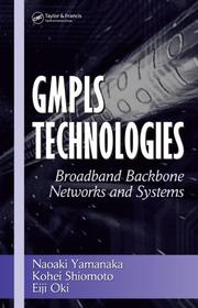 GMPLS technologies : broadband backbone networks and systems