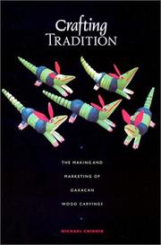 Cover of: Crafting Tradition: The Making and Marketing of Oaxacan Wood Carvings (Joe R. and Teresa Lozano Long Series in Latin American and Latino Art and Culture)
