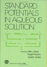 Standard potentials in aqueous solution by Allen J. Bard, Joseph Jordan, Roger Parsons