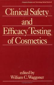 Cover of: Clinical Safety and Efficacy Testing of Cosmetics (Cosmetic Science and Technology Series, Vol 8)