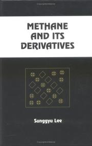 Methane and its derivatives by Sunggyu Lee