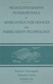 Microlithography fundamentals in semiconductor devices and fabrication technology by Saburo Nonogaki