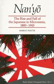 Cover of: Nan'Yo: The Rise and Fall of the Japanese in Micronesia, 1885-1945 (Pacific Islands Monograph Series)