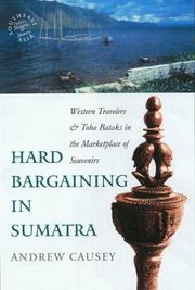 Hard bargaining in Sumatra : western travelers and Toba Bataks in the marketplace of souvenirs