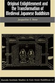 Original enlightenment and the transformation of medieval Japanese Buddhism by Jacqueline Ilyse Stone