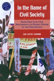 In the name of civil society : from free election movements to people power in the Philippines