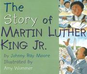 Cover of: The story of Martin Luther King Jr. by Johnny Ray Moore