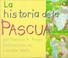 Cover of: La historia de la Pascua