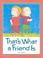 Cover of: That's What a Friend Is
