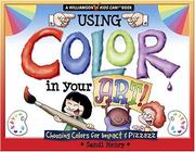 Cover of: Using color in your art!