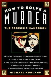 Cover of: How to solve a murder: the forensic handbook