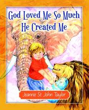 God Loved Me So Much He Created Me by Jeannie St. John Taylor