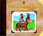 Cover of: Duncan Carries a King: A Donkey's Tale (God Can Use Me Series)