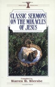 Classic sermons on the miracles of Jesus by Warren W. Wiersbe