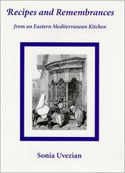 Cover of: Recipes and Remembrances from an Eastern Mediterranean Kitchen: A Culinary Journey Through Syria, Lebanon, and Jordan