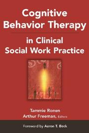 Cover of: Cognitive Behavior Therapy in Clinical Social Work Practice (Springer Series on Social Work)