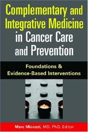 Cover of: Complementary and Integrative Medicine in Cancer Care And Prevention: Foundations And Evidence-based Interventions