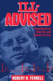 Cover of: Ill-advised: presidential health and public trust