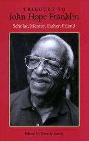 Tributes to John Hope Franklin : scholar, mentor, father, friend