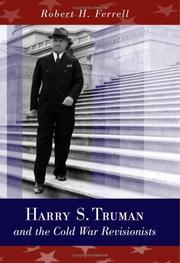 Cover of: Harry S. Truman And the Cold War Revisionists
