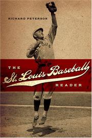 Cover of: The St. Louis Baseball Reader: Saint Louis Baseball Reader (Sports and American Culture Series)
