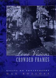 Cover of: Lone visions, crowded frames by Max Kozloff