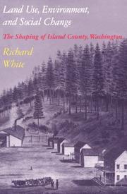 Cover of: Land use, environment, and social change: the shaping of Island County, Washington