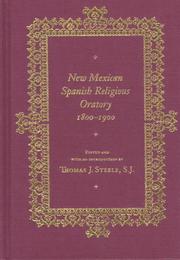 New Mexican Spanish religious oratory, 1800-1900 by Thomas J. Steele