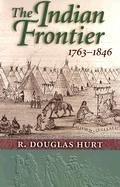 Cover of: The Indian Frontier, 1763-1846 (Histories of the American Frontier)