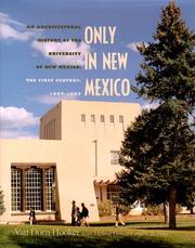 Cover of: Only in New Mexico: An Architectural History of the University of New Mexico. The First Century, 1889-1989