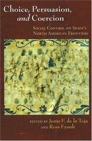 Cover of: Choice, persuasion, and coercion: social control on Spain's North American frontiers