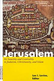 Cover of: Jerusalem: Its Sanctity and Centrality to Judaism, Christianity, and Islam