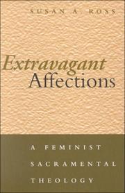 Cover of: Extravagant affections: a feminist sacramental theology