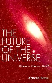 The future of the universe : chance, chaos, God?