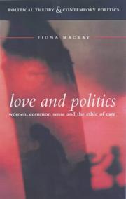 Love and politics : women politicians and the ethics of care