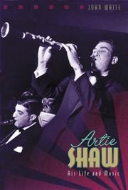 Cover of: Artie Shaw: His Life and Music (Bayou Jazz Lives Series)