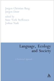 Language, ecology, and society by Jørgen Chr Bang, Jorgen Christian Bang, Jorgen Door