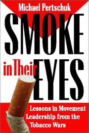 Cover of: Smoke in Their Eyes: Lessons in Movement Leadership from the Tobacco Wars