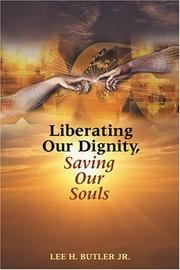Cover of: Liberating our dignity, saving our souls