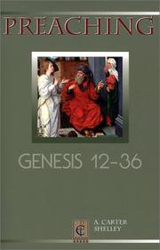 Cover of: Preaching Genesis 12-36 (Preaching Classic Texts) by A. Carter Shelley