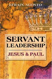 Cover of: Servant leadership: Jesus and Paul