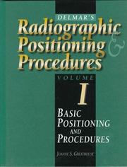 Cover of: Delmar's Radiographic Positioning And Procedures Volume 1: Basic Positioning & Procedures (Radiographic Positioning)