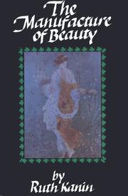 Cover of: The manufacture of beauty by Ruth Kanin