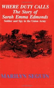 Cover of: Where duty calls: the story of Sarah Emma Edmonds, soldier and spy in the Union Army