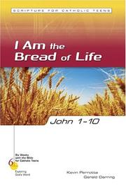 Cover of: I Am The Bread Of Life: John 1-10 (Six Weeks With the Bible for Catholic Teens)