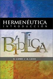 Cover of: Hermenéutica, Introducción Bíblica by E. Lund, Alice E. Luce